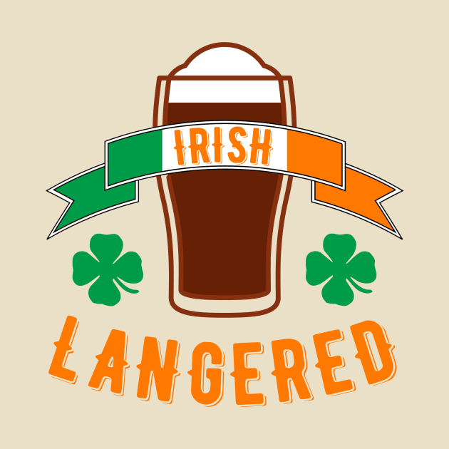 Irish Langered-Drunk by MessageOnApparel