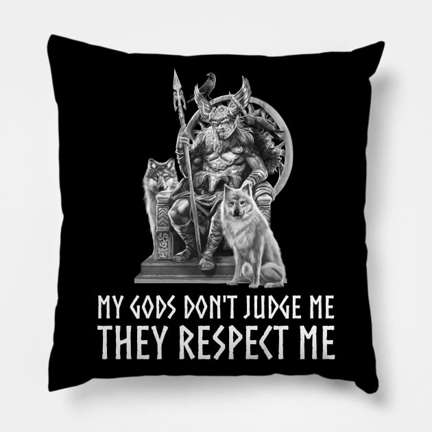 Norse God Odin - My Gods Don't Judge Me They Respect Me - Viking Mythology Pillow by Styr Designs