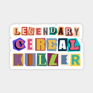 Legendary Cereal Killer Graphic Ransom Note Magnet