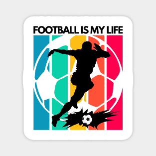 football is my life Magnet