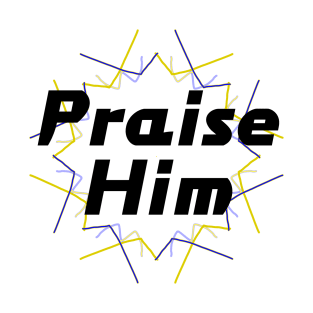 Praise Him T-Shirt