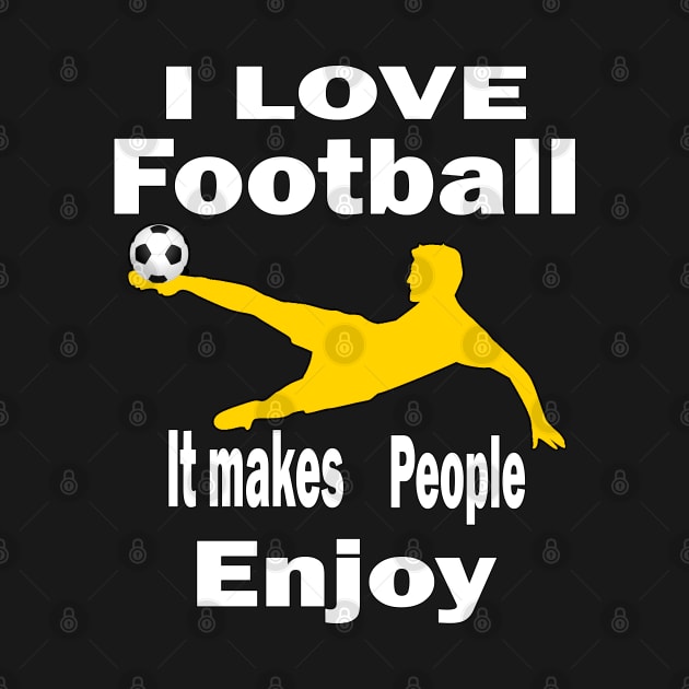 I love football, It makes people enjoy by Emma-shopping