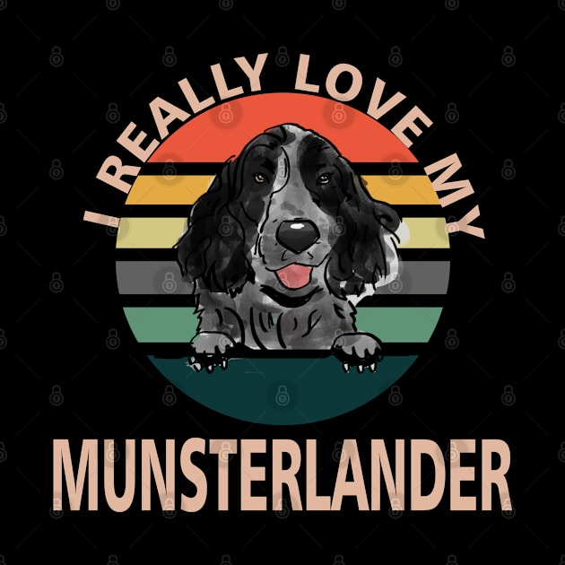 I Really Really Love My  MUNSTERLANDER Dog Pet Gift Idea For Dog Dad Mom Sibling by familycuteycom