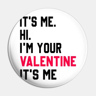 It's Me Hi I'm Your Valentine It's Me Swiftie Valentine's Day Pin