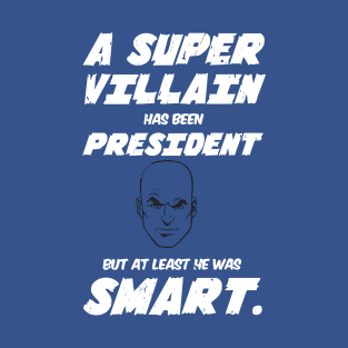 Villain as President T-Shirt