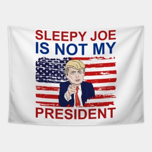Sleepy Joe Is Not My President Tapestry