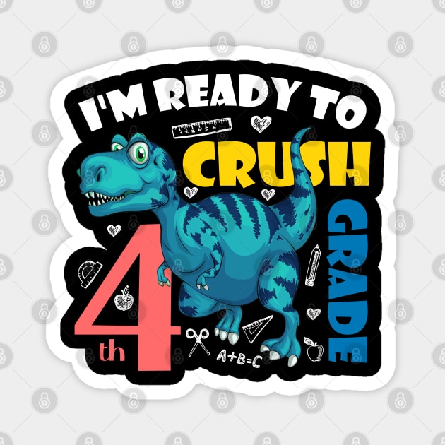 I'm Ready To Crush 4th Grade Dinosaur Back To School Magnet by zerouss