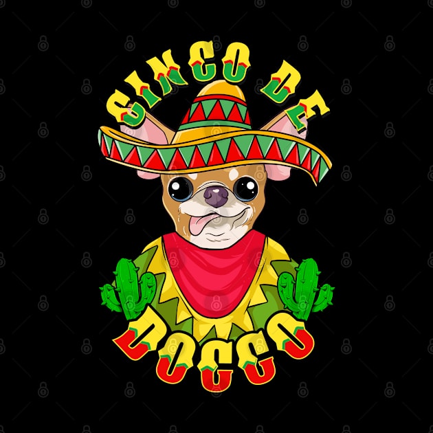 Cinco de Doggo Funny Chihuahua Dog for Cinco de Mayo print by creative