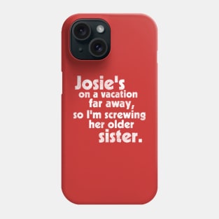 Josie's on a Vacation Far Away // Your Love Between the Lines Lyrics Phone Case