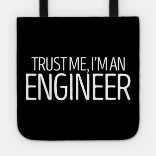 TRUST ME, I'M AN ENGINEER! Tote