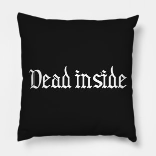 Dead inside Gothic - Typography Pillow