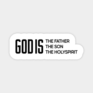 GOD IS THE FATHER THE SON THE HOLYSPIRIT (TRINITY) DESIGN IN BLACK Magnet