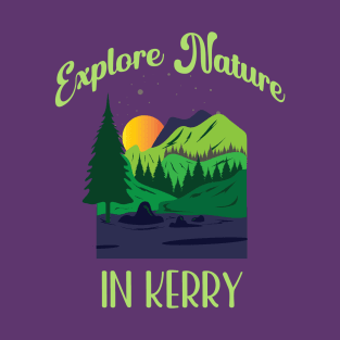 Wild Atlantic Way Explore nature in Kerry Ireland T-Shirt