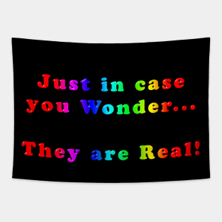 Funny and Colourful Slogan - Just In Case You Wonder, They Are Real Tapestry