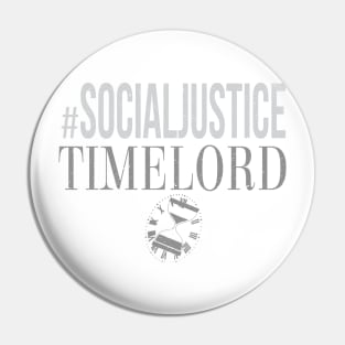 #SocialJustice Timelord - Hashtag for the Resistance Pin