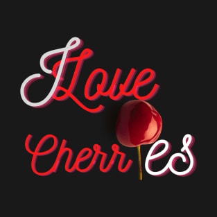I Love Cherries T-Shirt