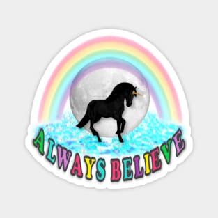 Unicorn. Always Believe Magnet