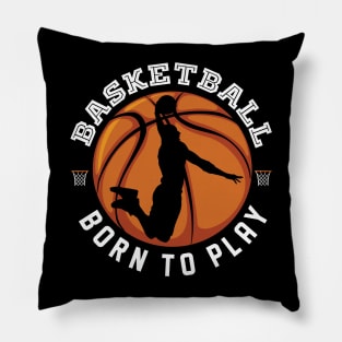 Basketball Born To Play Pillow