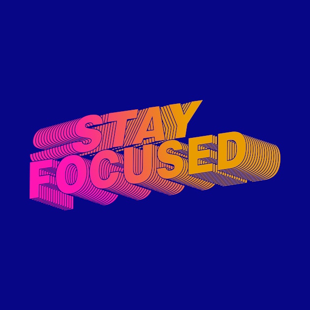 Stay Focused - Motivation by TisoBotato