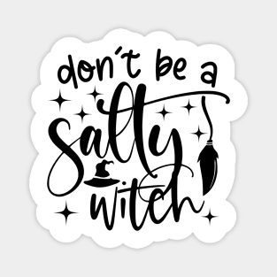 Don't Be a Salty Witch Magnet