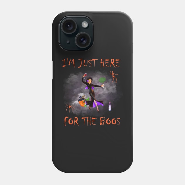 Im Just Here For The Boos - Funny Witch Drinking Wine Phone Case by sarahwainwright