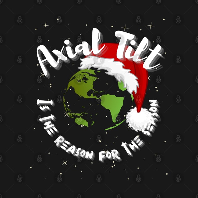 Axial Tilt is the Reason for the Season - Funny Science by Apathecary