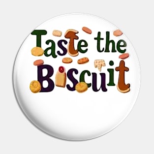 Taste The Biscuit Pin