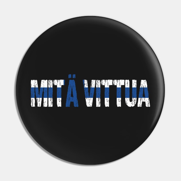 Mita Vittua Finnish Flag Distressed Pin by Nirvanibex