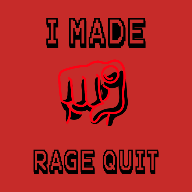 I Made You Rage Quit by MarvelousWonders