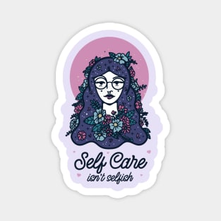 Self care isn't selfish Magnet