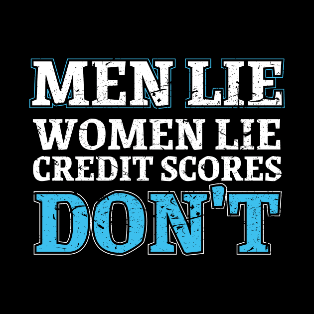 Men lie women lie credit scores don't by ADVENTURE INC