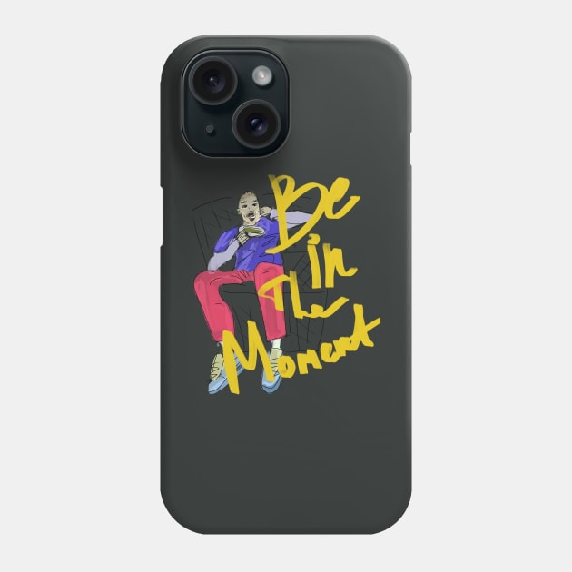Be in the moment Phone Case by preys