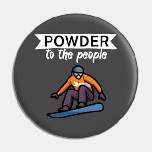 Powder to the people Pin