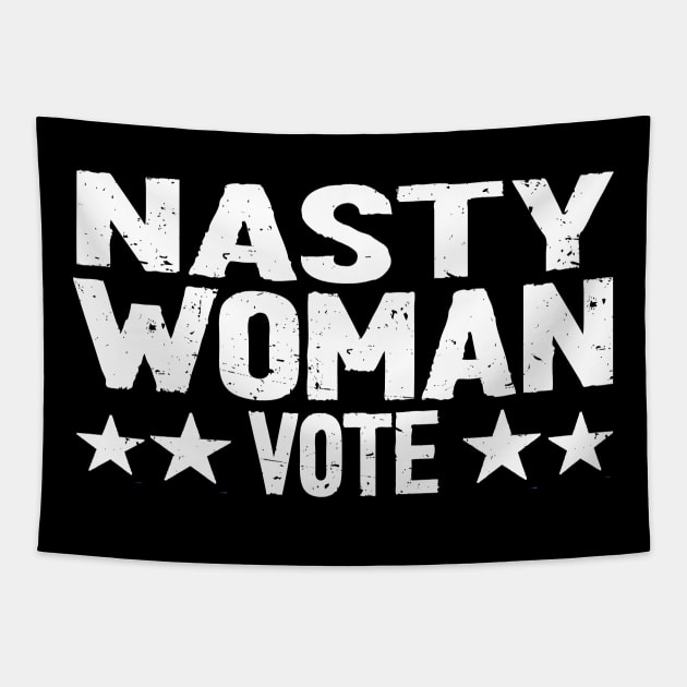 nasty woman vote Tapestry by Netcam