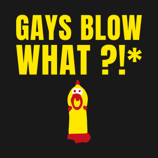 Funny Homo Cock LGBT Pride Parade Gays Blow What? T-Shirt