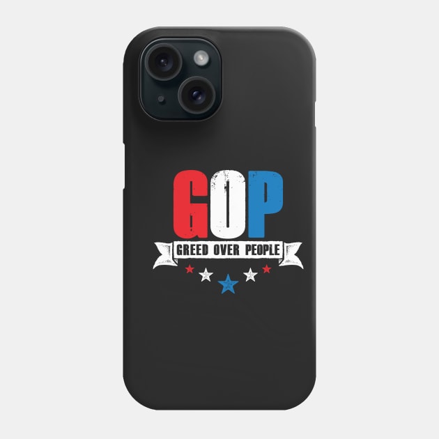 GOP - Greed Over People Phone Case by directdesign