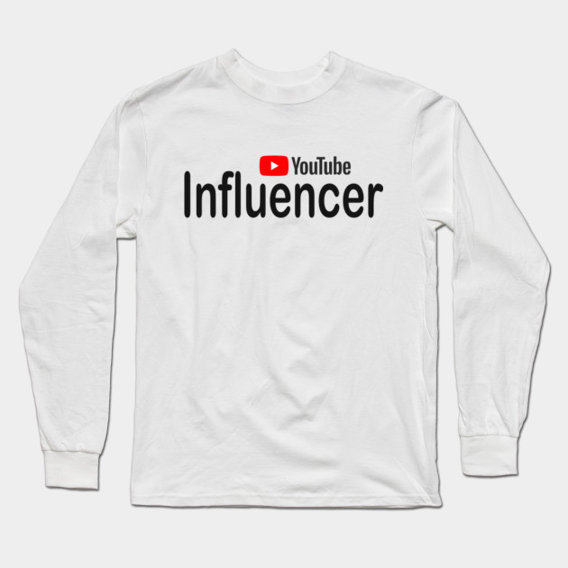 Youtube Influencer Youtube Long Sleeve T Shirt Teepublic Au