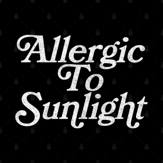 Allergic To Sunlight  - Gothic Typography Design by DankFutura