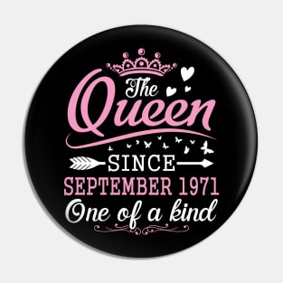 Happy Birthday To Me You The Queen Since September 1971 One Of A Kind Happy 49 Years Old Pin