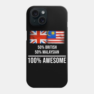 50% British 50% Malaysian 100% Awesome - Gift for Malaysian Heritage From Malaysia Phone Case