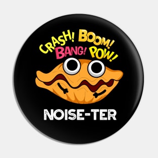 Noise-ter Funny Noisy Oyster Pun Pin