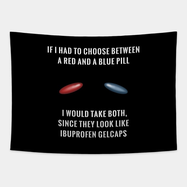 Matrix: Red Pill Or Blue Pill Tapestry by SPACE ART & NATURE SHIRTS 