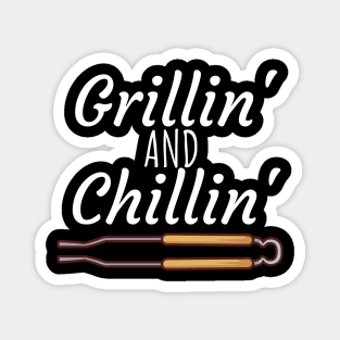 Grillin and Chillin Magnet