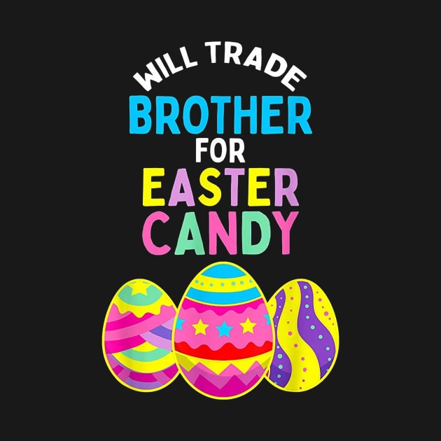 Will Trade Brother for Easter Candy Eggs Kids Boys Girls by Rich kid