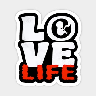 Love Life Pro Life T-shirt Magnet