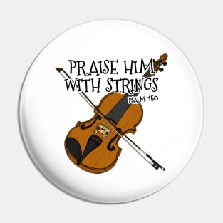 Christian Violin Player Praise Him With Strings Violinist Pin