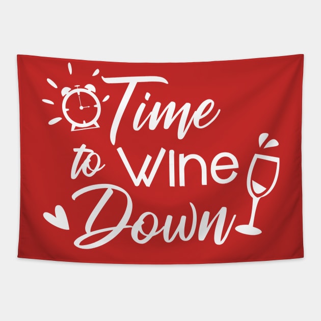 Time To Wine Down Funny Tshirt  LIMITED EDITION Tapestry by JDaneStore