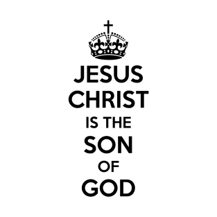 Jesus Christ is the Son of God T-Shirt