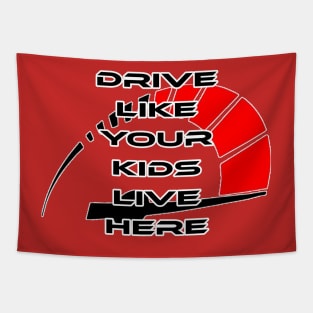 Drive like your kids live here, with rpm Tapestry