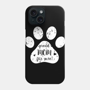 Proud Mom Fur Sure - White Phone Case